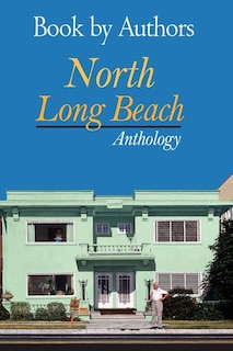 Couverture_Book by Authors - North Long Beach Anthology