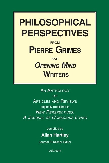 Front cover_Philosophical Perspectives from Pierre Grimes and Opening Mind Writers