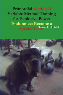 Front cover_Primordial Kettlebell Variable Method Training for Explosive Power Endurance