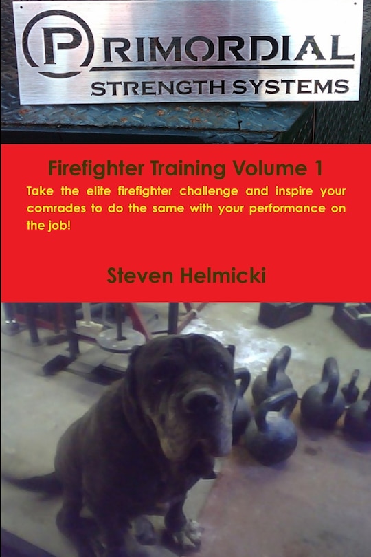 Front cover_Primordial Strength Firefighter Training Volume 1