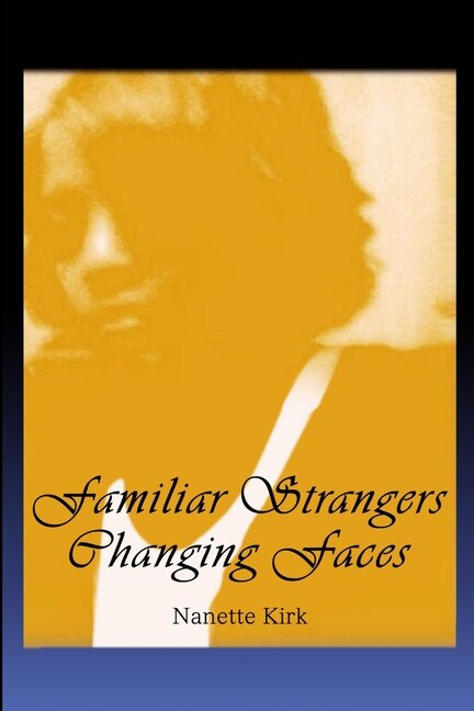 Front cover_Familiar Strangers, Changing Faces