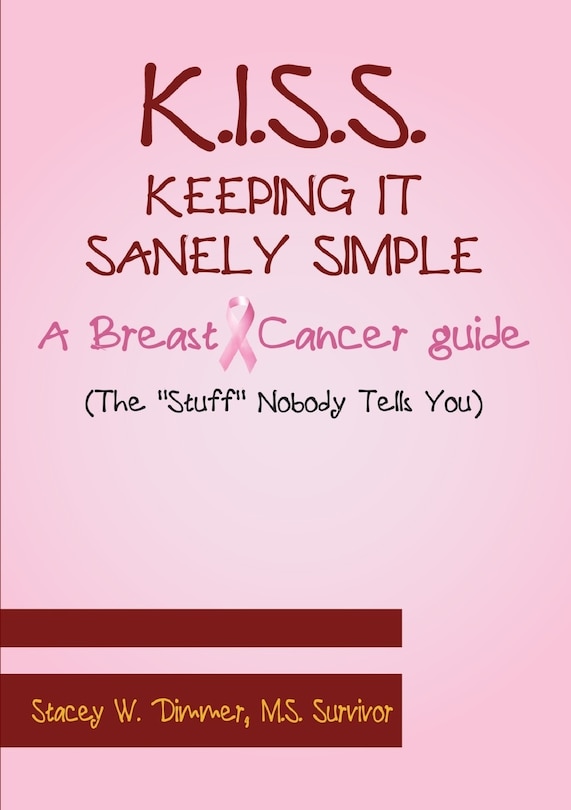 Front cover_K.I.S.S. Keeping It Sanely Simple- A Breast Cancer Guide