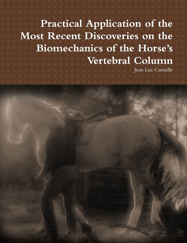 Front cover_Practical Application of the Most Recent Discoveries on the Biomechanics of the Horse's Vertebral Column