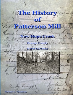 Couverture_History of Patterson Mill - New Hope Creek - Orange Co., NC