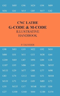 Couverture_Cnc Lathe G-Code & M-Code Illustrative Handbook