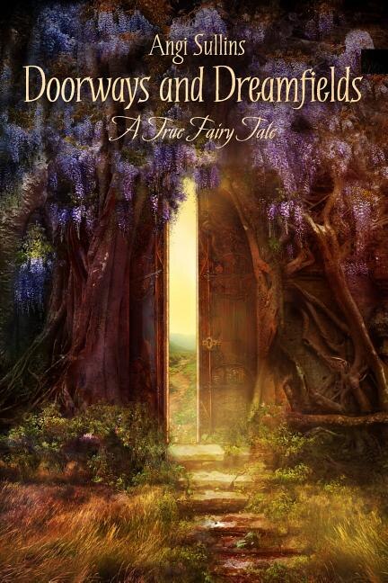 Front cover_Doorways and Dreamfields - A True Fairy Tale