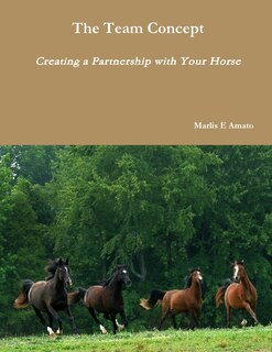 Couverture_The Team Concept, Creating a Partnership with Your Horse