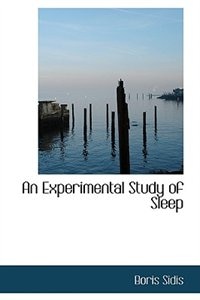 An Experimental Study of Sleep