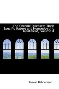 Couverture_The Chronic Diseases; Their Specific Nature and HomA?opathic Treatment, Volume II