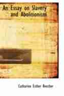 An Essay on Slavery and Abolitionism de Catharine Esther Beecher