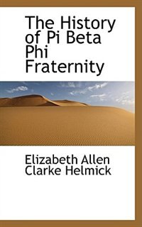 The History of Pi Beta Phi Fraternity