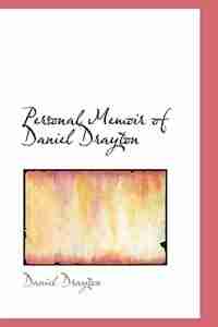 Personal Memoir of Daniel Drayton de Daniel Drayton
