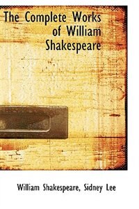 The Complete Works of William Shakespeare