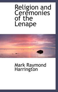 Religion and Ceremonies of the Lenape