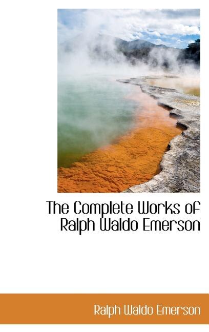 Front cover_The Complete Works of Ralph Waldo Emerson