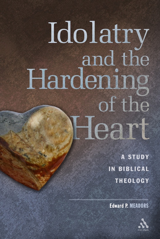 Couverture_Idolatry and the Hardening of the Heart