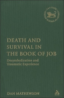 Death and Survival in the Book of Job: Desymbolization and Traumatic Experience