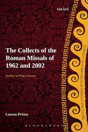 The Collects Of The Roman Missals: A Comparative Study of the Sundays in Proper Seasons before and after the Second Vatican Council