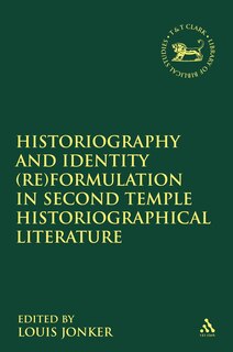 Couverture_Historiography and Identity (Re)formulation in Second Temple Historiographical Literature