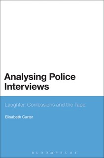 Analysing Police Interviews: Laughter, Confessions and the Tape