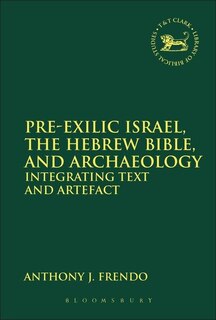 Front cover_Pre-Exilic Israel, the Hebrew Bible, and Archaeology