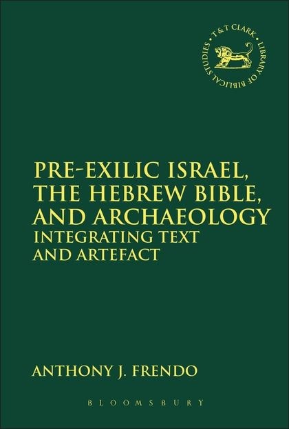 Front cover_Pre-Exilic Israel, the Hebrew Bible, and Archaeology