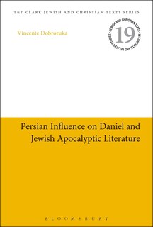 Front cover_Persian Influence On Daniel And Jewish Apocalyptic Literature