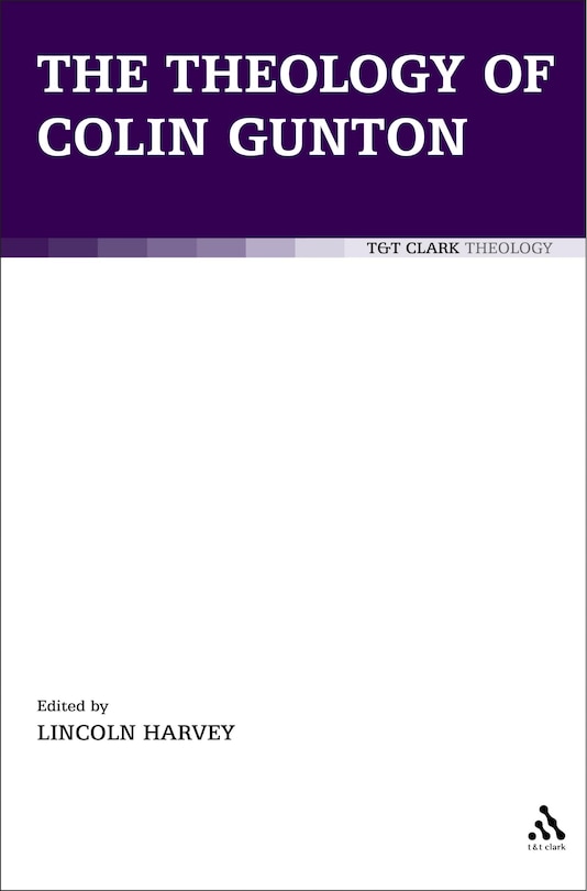 Front cover_The Theology of Colin Gunton
