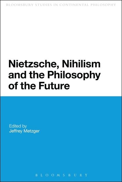 Front cover_Nietzsche, Nihilism and the Philosophy of the Future