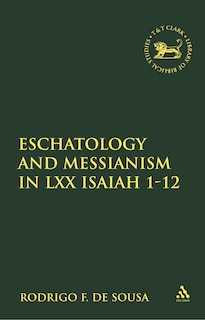 Couverture_Eschatology and Messianism in LXX Isaiah 1-12