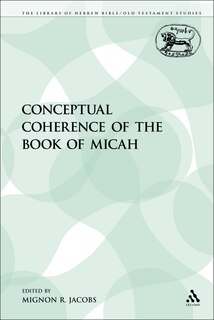 Front cover_The Conceptual Coherence of the Book of Micah