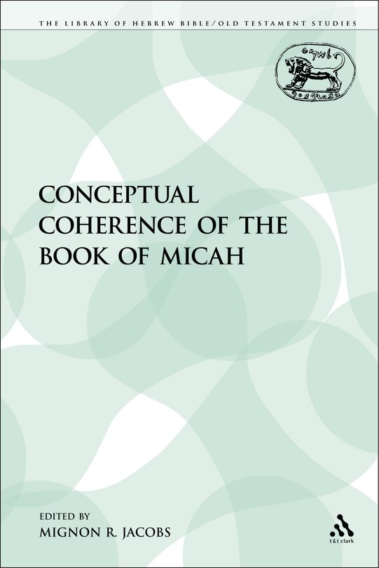 Front cover_The Conceptual Coherence of the Book of Micah