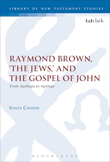 Couverture_Raymond Brown, 'the Jews,' And The Gospel Of John