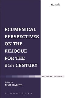 Front cover_Ecumenical Perspectives on the Filioque for the 21st Century