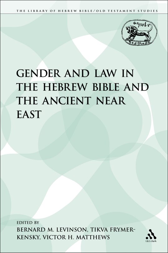 Couverture_Gender and Law in the Hebrew Bible and the Ancient Near East