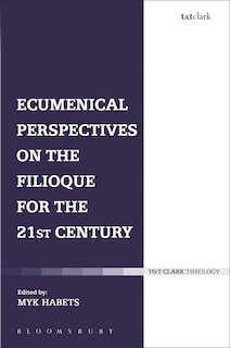 Couverture_Ecumenical Perspectives on the Filioque for the 21st Century