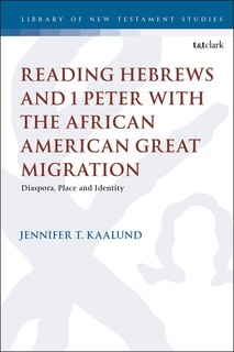 Couverture_Reading Hebrews And 1 Peter With The African American Great Migration