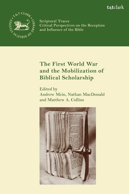 Couverture_The First World War And The Mobilization Of Biblical Scholarship