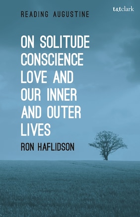 On Solitude, Conscience, Love And Our Inner And Outer Lives