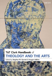 Front cover_T and T Clark Handbook of Theology and the Arts
