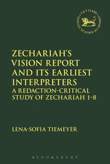 Couverture_Zechariah's Vision Report And Its Earliest Interpreters