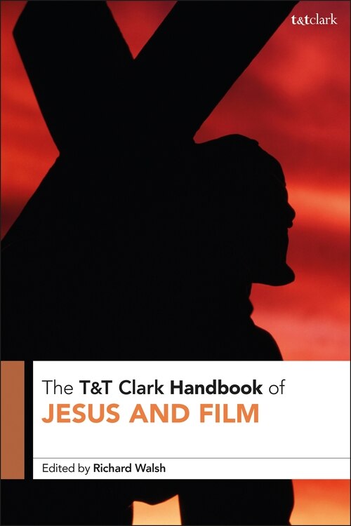 Front cover_T And T Clark Handbook Of Jesus And Film