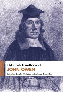 T And T Clark Handbook Of John Owen