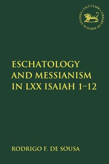 Front cover_Eschatology And Messianism In Lxx Isaiah 1-12