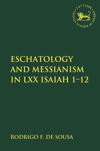 Front cover_Eschatology And Messianism In Lxx Isaiah 1-12