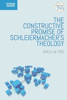 Couverture_The Constructive Promise Of Schleiermacher's Theology
