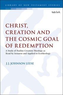 Couverture_Christ, Creation And The Cosmic Goal Of Redemption