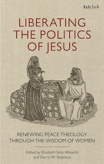 Front cover_Liberating The Politics Of Jesus