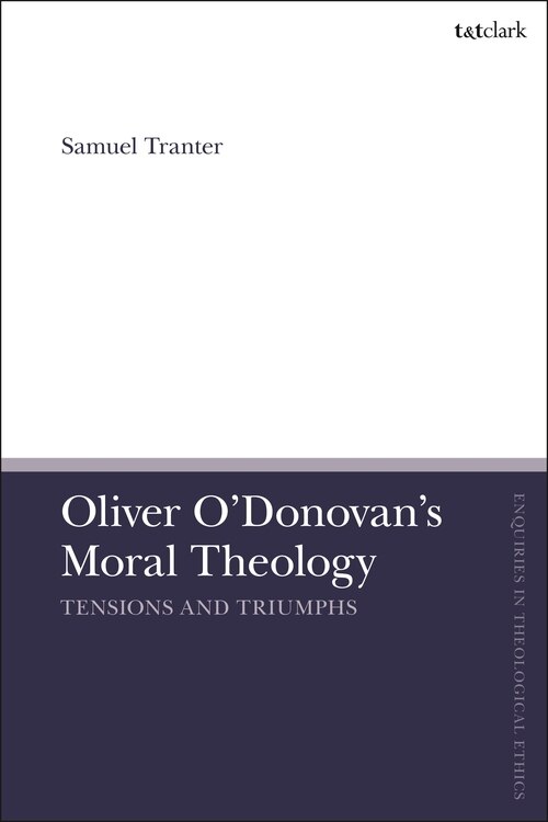 Front cover_Oliver O'donovan's Moral Theology