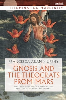 Front cover_Gnosis And The Theocrats From Mars